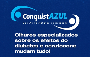Conquista Azul: Olhares especializados sobre os efeitos da diabetes e do ceratocone mudam tudo 